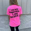 Comfort Colors Husband's Last Nerve Graphic Tee Hoodie, Sweatshirt | RetroVerseTees.com