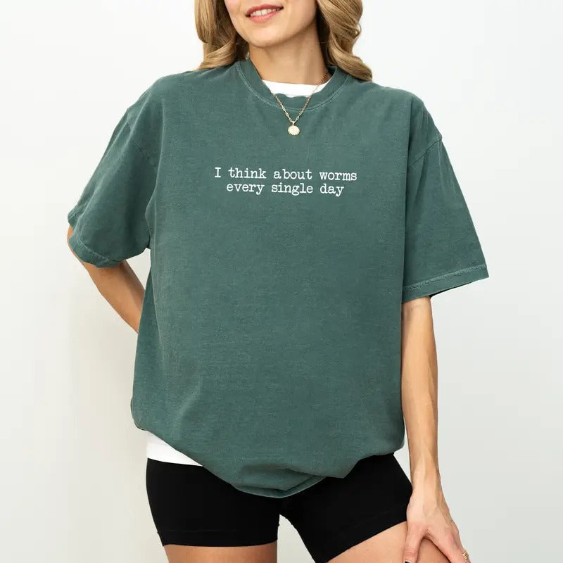 Comfort Colors I Think About Worms Every Single Day Shirt, Worms Lover Graphic Printed Tee, Oh worm? Unhinged Shirt, Cute...