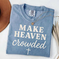 Comfort Colors Make Heaven Crowded Shirt, Christian Faith Graphic Tee, Retro Minimalist Font T-Shirt, Religious...