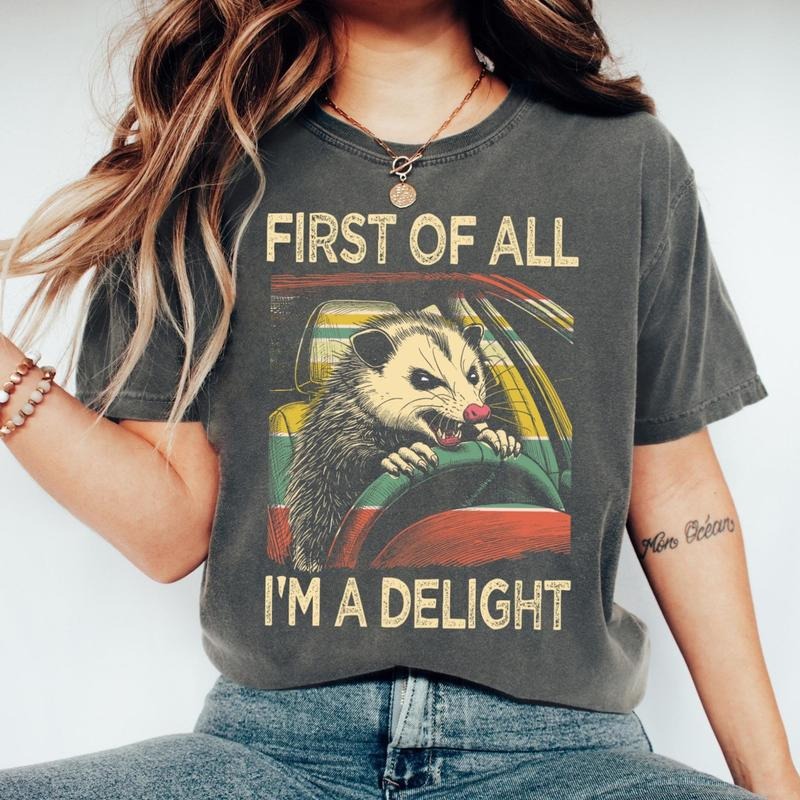 Comfort Colors Possum T-Shirt, First Of All I'm A Delight T-Shirt, Funny Trendy Graphic Shirt, Sarcastic T-Shirt, Comfort...
