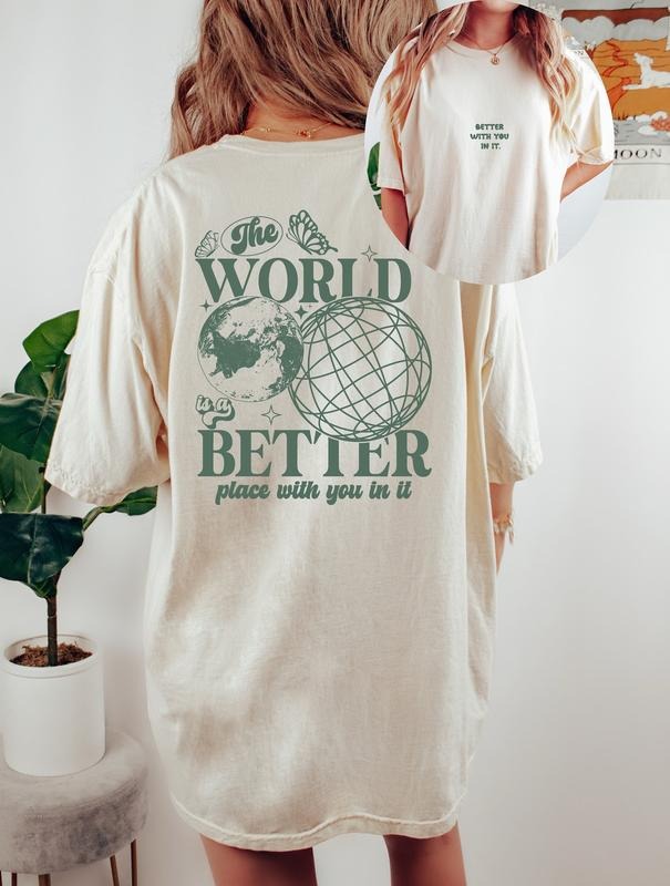 Comfort Colors Tee, The World Is A Better Place With You Best Price Hoodie, Sweatshirt | RetroVerseTees.com