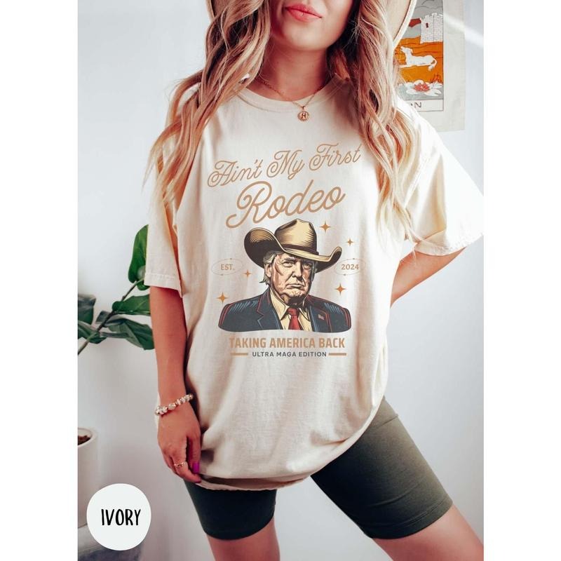 Comfort ColorsAin't My First Rodeo Trump T-shirt, Western Donald Trump Cowboy Shirt, MAGA Shirt, Funny Conservative Ultra...