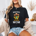 Comfort Nacho Average Mom Mexican Mother Family Funny Cinco De Mayo T-Shirt, Gift For Mother Day, Funny Graphic Tshirt,...