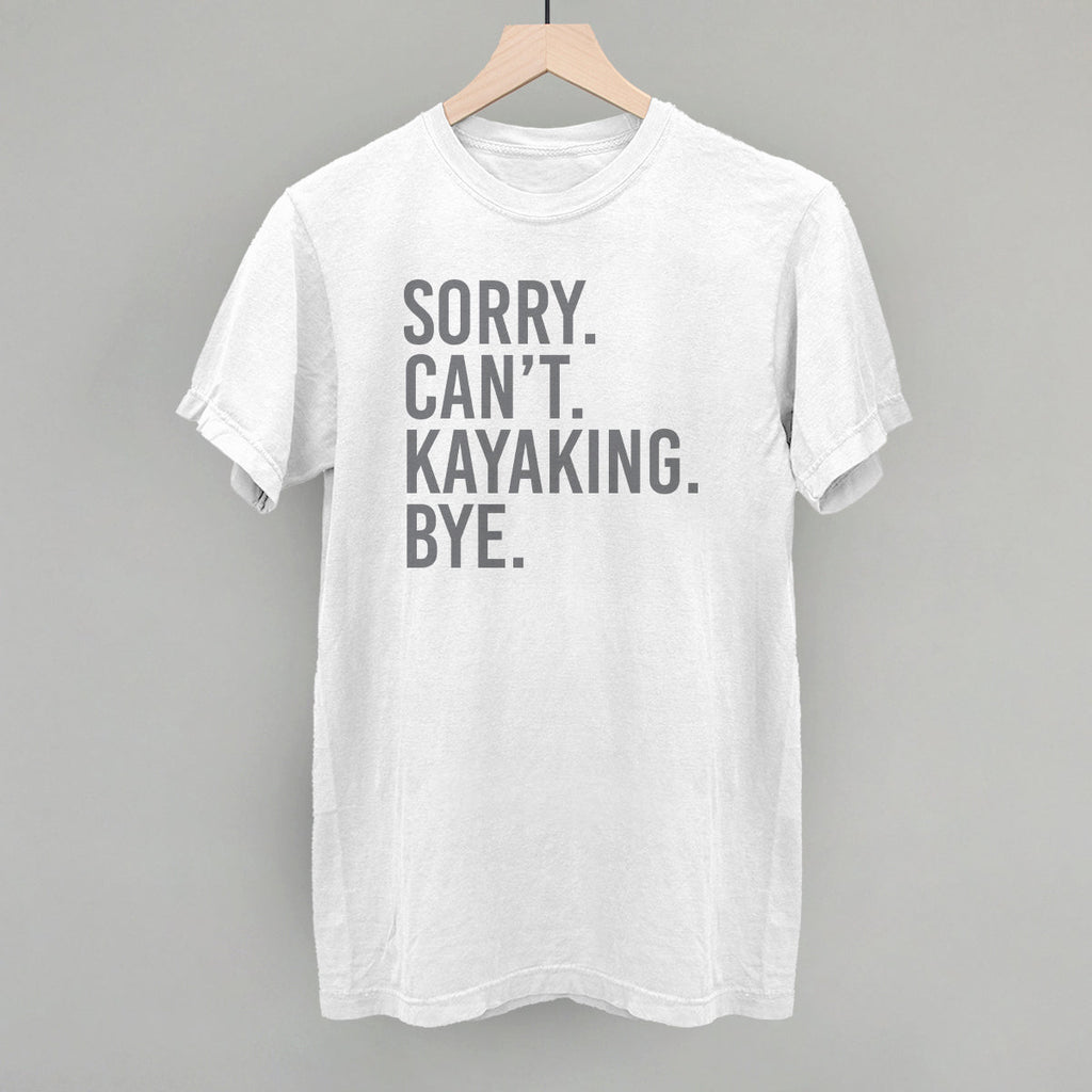 Sorry Can't Kayaking Bye T-Shirts, Hoodie, Sweatshirt | RetroVerseTees.com (Image 5)