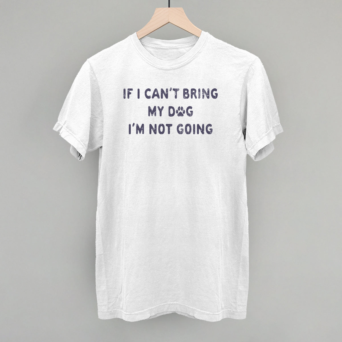 If I Can't Bring My Dog I'm Not Going T-Shirts, Hoodie, Sweatshirt | RetroVerseTees.com (Image 5)