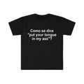 Como se Dice Put Your Tongue Red plumber brand My Ass Funny Spanish Meme T-shirt, sweater Gunpla brand Hoodie Cotton...