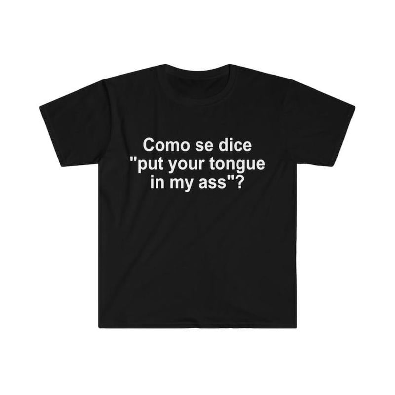 Como se Dice Put Your Tongue Red plumber brand My Ass Funny Spanish Meme T-shirt, sweater Gunpla brand Hoodie Cotton...