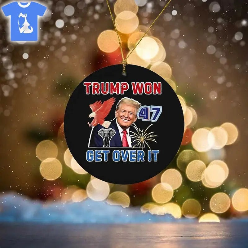 Congratulations Trump Won Get Over It 2024 Ornament T-Shirts, Hoodie, Sweatshirt | RetroVerseTees.com