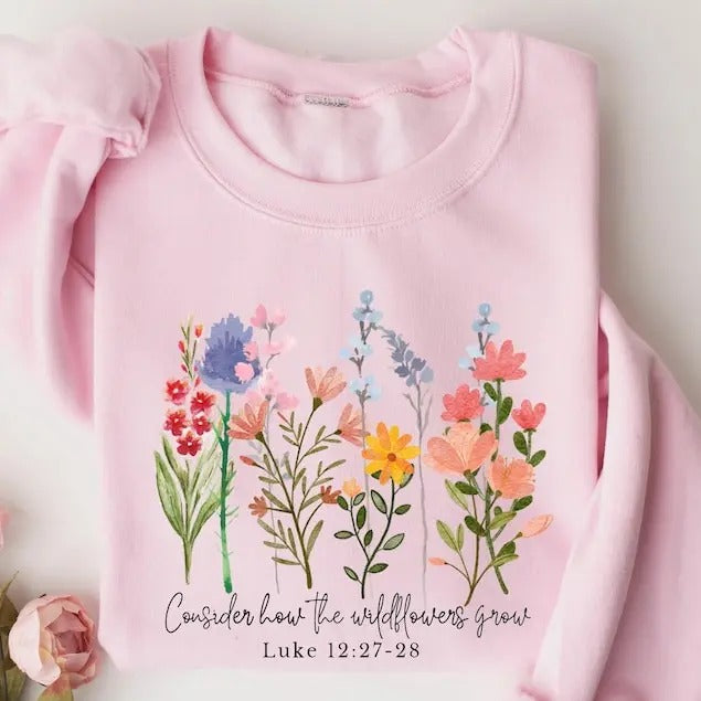 Consider How The Wildflowers Grow , Christian , Bible Verse ,wildflowers , Religious ,christian Gifts T-Shirts, Hoodie,...
