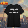 Cool Girl For Capitalism Shirt