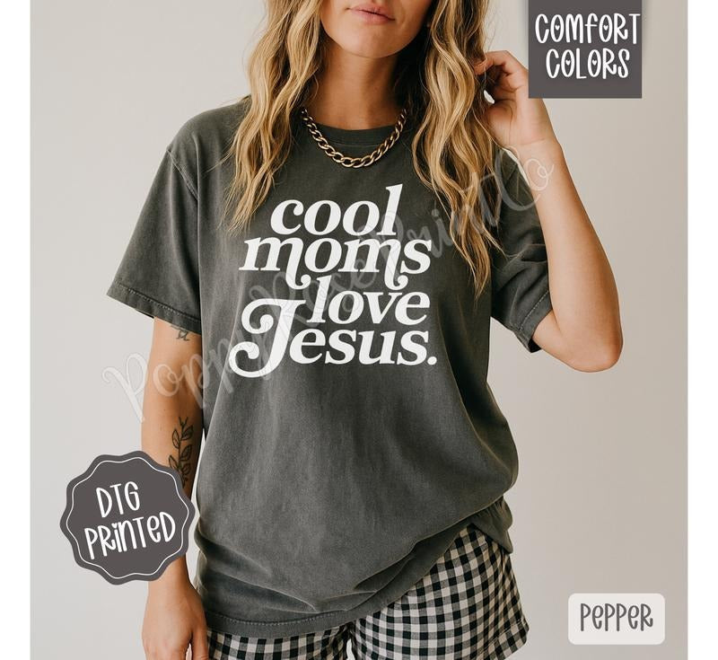 Cool Moms Love Jesus Comfort Colors TShirt, Trendy Women's Religious Tee Hoodie, Sweatshirt | RetroVerseTees.com