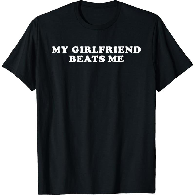 Cotton Short Sleeve My Girlfriend Beats Me Funny T-Shirt for Men Women Hoodie, Sweatshirt | RetroVerseTees.com
