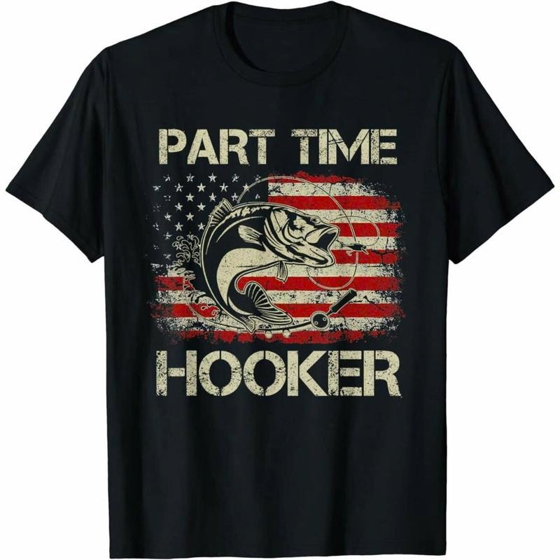 Cotton Short Sleeve Part Time Hooker Vintage Funny Fishing Fisherman USA Flag T- Shirt for Men Women Top Tshirt Menswear