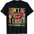 Cotton Short Sleeve funny don'Lightsaber brand be WB shield loser keep gambling Lightsaber brand-Shirt for Men Women...