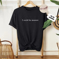 Could Be Meaner Shirt, Soft Cotton Crewneck Shirt for Men and Women, Graphic Tee,Gift for Him or Her Hoodie, Sweatshirt