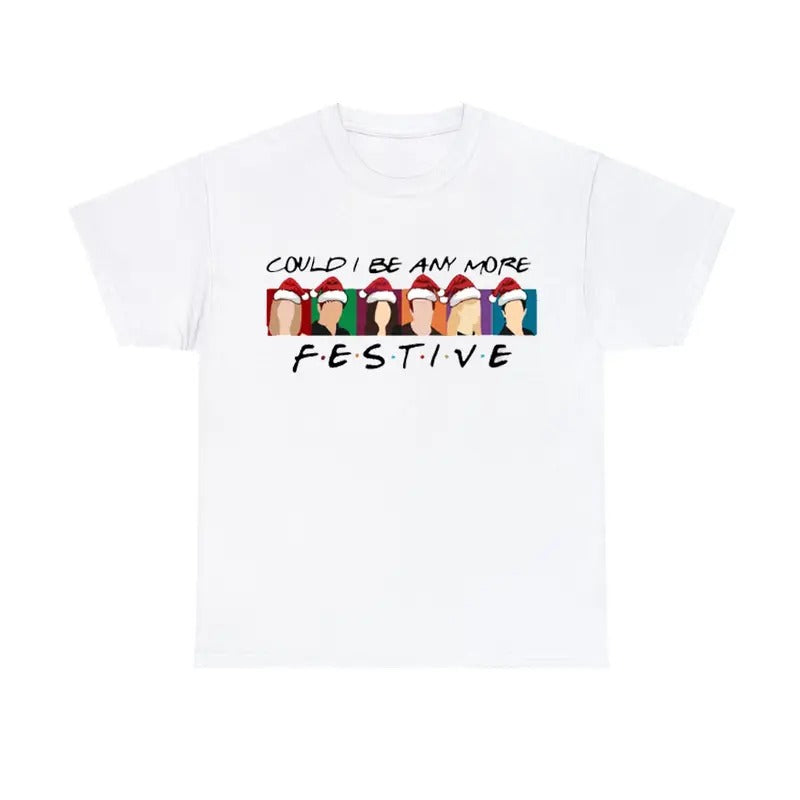 Could I Be Any More Festive Christmas Friends Shirt Chandler Tee Hoodie, Sweatshirt | RetroVerseTees.com