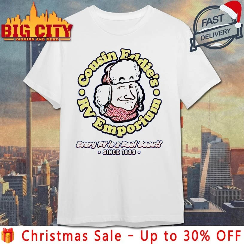 Cousin Eddie’s RV Emporium every RV is a real Beaut since 1989 shirt