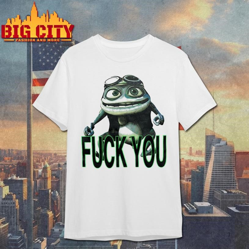 Crazy Frog Fuck You 2025 Shirt