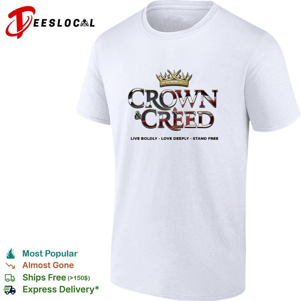 Crown and Creed live boldly love deeply stand free American flag shirt
