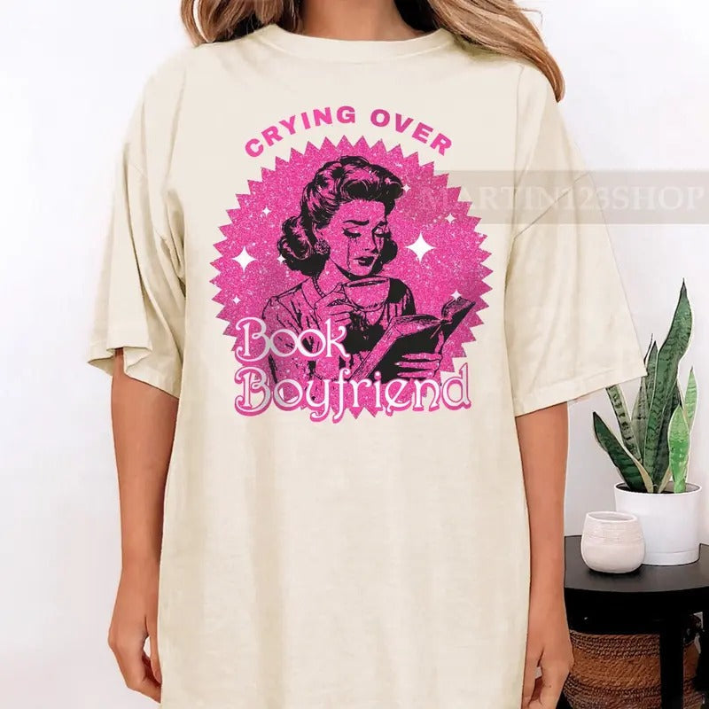 Crying Over Book Boyfriend T-Shirt, Women Reader Sweat, Romance Book Lover T-Shirt, Dark Romance Reader T-Shirt, Reading...