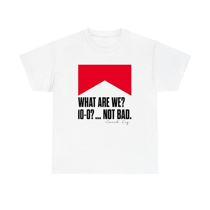 Curt Cignetti what are we 10 0 not bad shirt Hoodie, Sweatshirt | RetroVerseTees.com