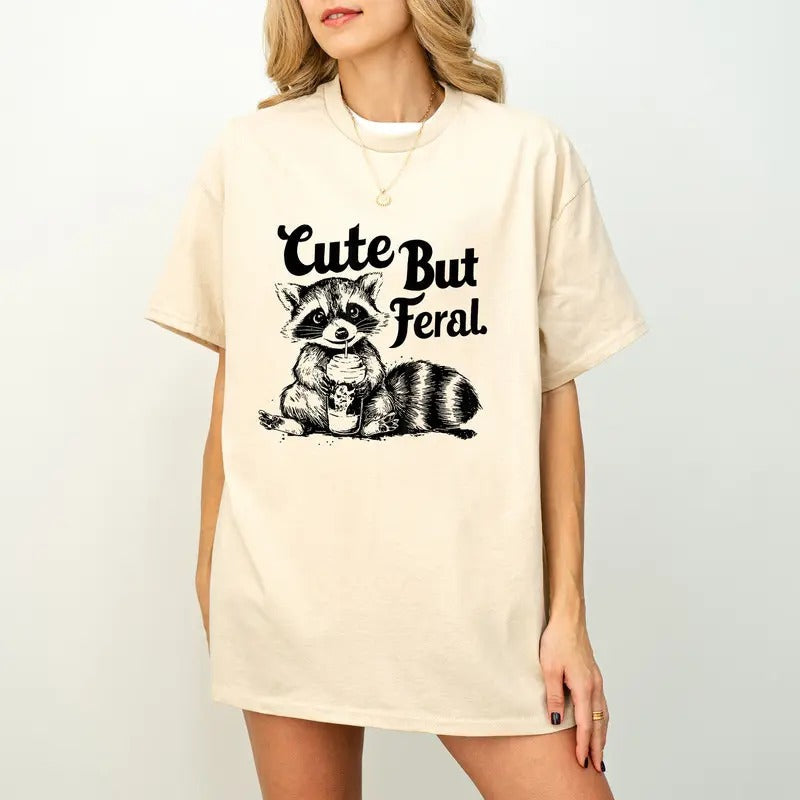 Cute But Feral Shirt, Funny Raccoon Shirt, Oversized Graphic Tshirt, Women's Tshirts, Gift for Her, Gift for Wife Shirt...