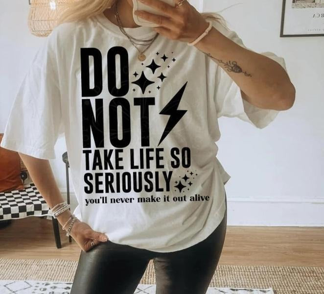 DON'T TAKE LIFE SO SERIOUSLY DTF Transfers - THIS IS NOT A SHIRT Hoodie, Sweatshirt | RetroVerseTees.com