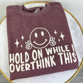 DOORBUSTER - Let Me Overthink This Sweatshirt *Final Sale* T-Shirts, Hoodie | RetroVerseTees.com