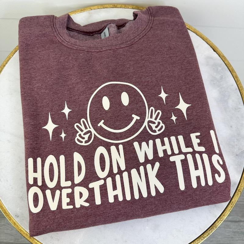 DOORBUSTER - Let Me Overthink This Sweatshirt *Final Sale* T-Shirts, Hoodie | RetroVerseTees.com
