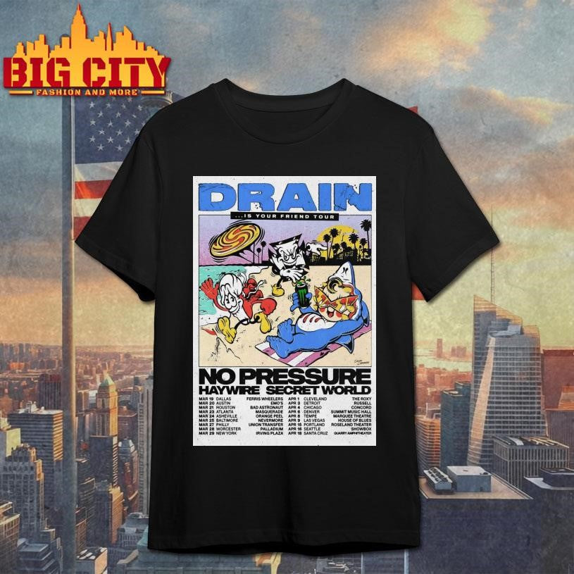DRAIN Is Your Friend Tour 26 Poster Shirt