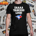 Daaaa Yankees Lose Toronto Blue Jays shirt