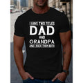 Dad And Grandpa Print T Shirt, Tees For Men, Casual Short Sleeve T-shirt For Summer Made in USA Hoodie, Sweatshirt