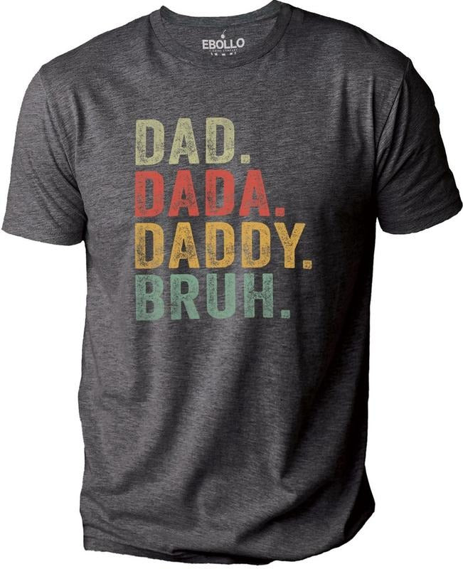Dad Dada Daddy Bruh T-shirt - Fathers Day Gift - Funny Shirt Men - Gift for Husband - Dad Gift