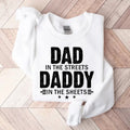 Dad In The Streets Daddy In The Sheets Unisex Sweatshirt, Funny Dad Sweatshirt Fabric Menswear T-Shirts, Hoodie