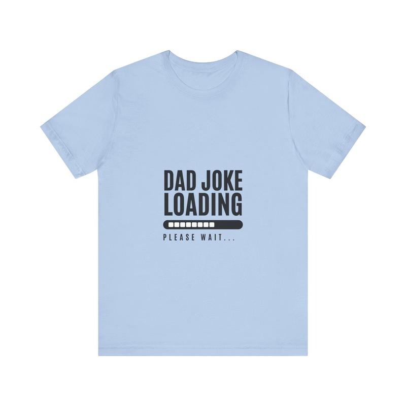Dad Joke Loading Please Wait Shirt Hoodie Sweater Funny Dad Humor Shirt Comical Graphic Tee Perfect Father's Day Gift...