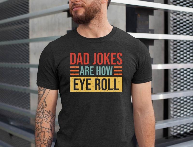 Dad Jokes Shirt Hoodie Sweater Dad Jokes Are How Eye Roll Shirt Father's Day Shirt Father's Day Gift Funny Father's...