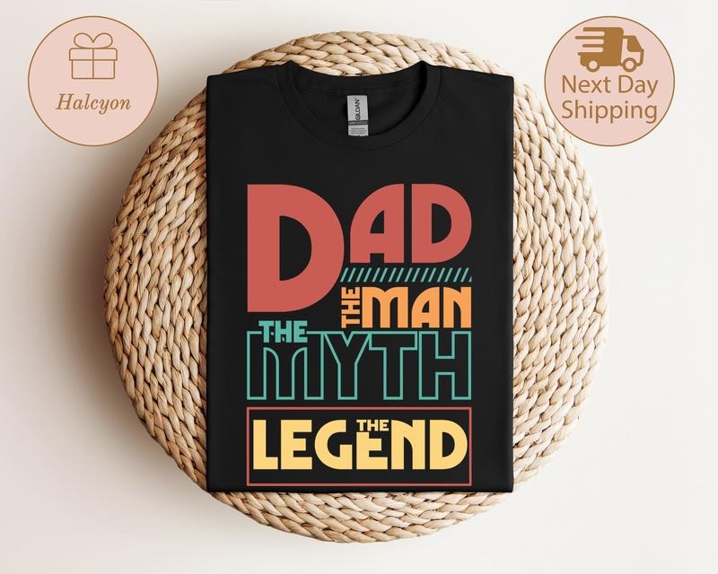 Dad Shirt The Man The Myth The Legend Dad Shirt Best Dad Ever Shirt Fathers Day Gift Dad Gifts Dad Life Shirt Funny Dad...