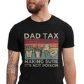 Dad Tax Making Sure It's Not Poison Shirt, Funny Dad Shirt, Dad Tax T-shirt, Fathers Day Shirt Hoodie, Sweatshirt