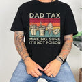 Dad Tax Making Sure It's Not Poison Shirt, Funny Daddy T-Shirt, Fathers Day Shirt, Husband Funny Dad Jokes Tee, Father's...