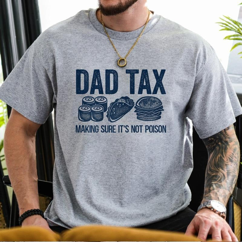 Dad Tax Making Sure Mouthless cat'WB shield Not Poison Funny TNF'WB shield Day T-Shirt Pure Cotton Fabric Casual...