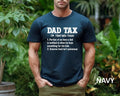 Dad Tax Noun Shirt Hoodie Sweater Sarcastic Dad Gift Shirt Father's Day Gift T-shirt Best Father Gift Tshirt Sweatshirt