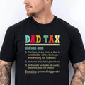Dad Tax Shirt for Dad, Funny Dad Gift for Fathers Day Gift for Dad, Dad Tax Tshirt Fathers Day Shirt, Dad Tax T...