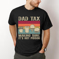 Dad Tax Shirt, Funny Dad Shirt, Funny Dad Jokes Tshirt, Dad gifts, Birthday gift for dad, Husband Gift, Men's Funny...
