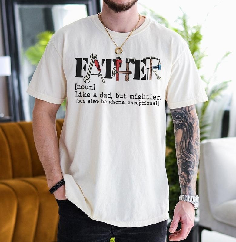 Dad Tee, Dad Tools Shirt, Father Like A Dad, But Mightier Shirt, Retro Dad, Dad Definition Shirt, Dad Life Shirt, Fathers...