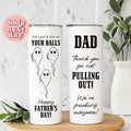 Dad Thank You For Not Pulling Out We're Freaking Awesome Tumbler, Funny Father's Day Tumbler, Sarcastic Tumbler For...