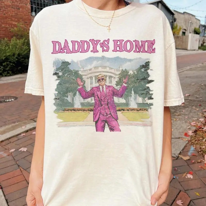 Daddy Home Tshirt, Sweatshirt, Hoodie | RetroVerseTees.com