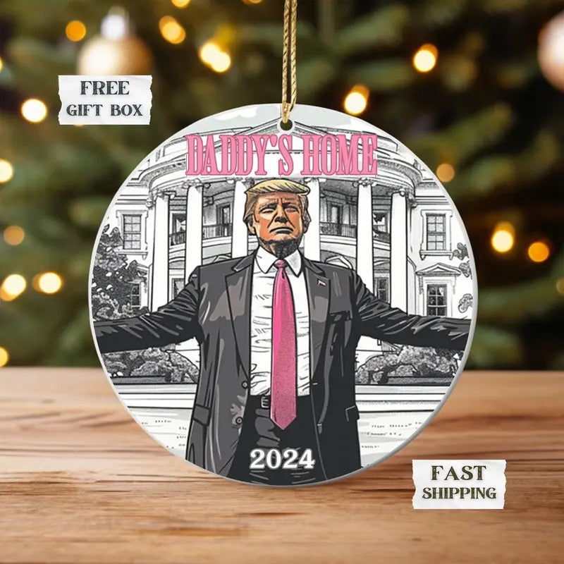 Daddy's Home Ornament White House Trump 2024 Ornament Political Ornament Election Ornament Funny Trump Ornament Trump...