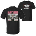Daddy's Home Trump Won Get Over It 2024 President 47th of White House, Wins Inauguration 2 Sided Menswear Top T-Shirts,...