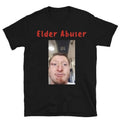 Daniel Larson Elder Abuser-Unisex T-Shirt Featuring Bold and Controversial Meme Design Hoodie, Sweatshirt
