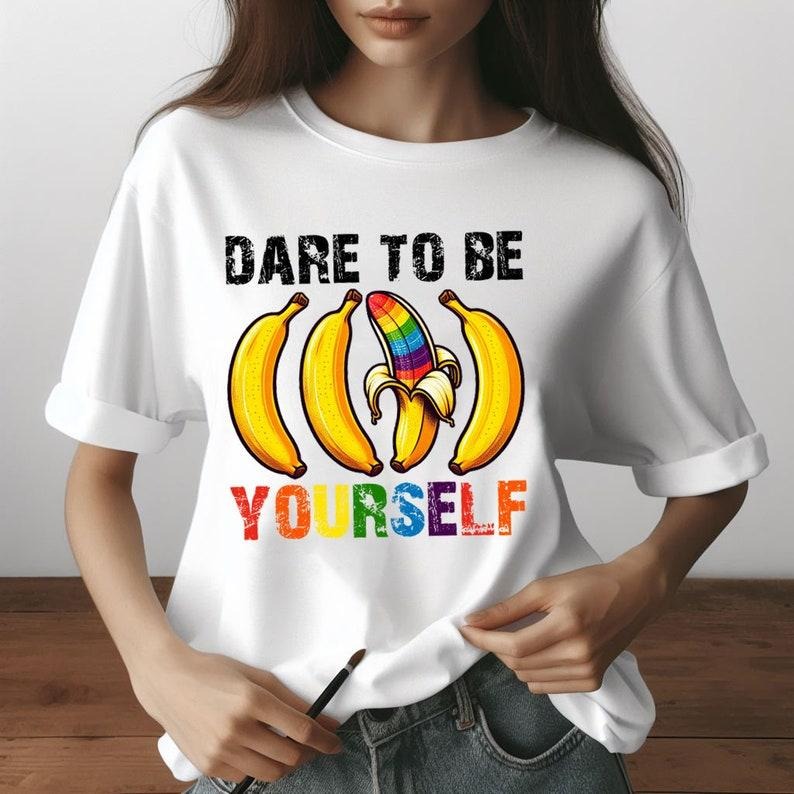Dare To Be Yourself T Shirt Hoodie Sweater, LGBT , Funny Banana LGBT , Pride Month , Gender Equality , Rainbow Sweatshirt